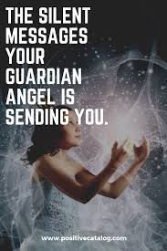 The Silent Messages Your Guardian Angel Is Sending You Guardian Angel Quotes Your Guardian Angel Guardian Angel