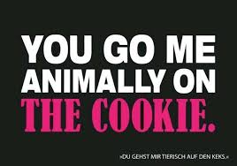 Postkarte Mit Lustigen Spruchen You Go Me Animally On The Cookie Du Gehst Mir Tierisch Auf Den Keks Postkarten Lustige Spruche Spruche Witzige Spruche
