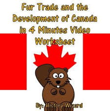 Fur Trade And The Development Of Canada In 4 Minutes Video Worksheet Fur Trade Teachers Pay Teachers Freebies Trading