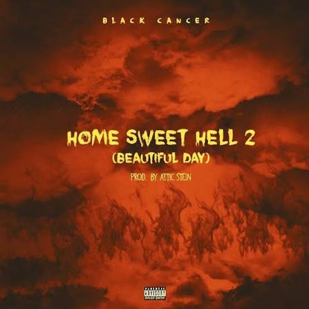 Stream Home Sweet Hell 2(Beautiful Day){Prod. Attic Stein} by BlkCancer |  Listen online for free on SoundCloud