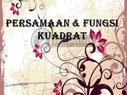 Materi matematika kelas 9 kurikulum 2013 | artikel tentang download file pdf materi matematika untuk kelas ix smp mts kurikulum 2013 edisi revisi 2018.buku panduan materi matematika yang di terbitkan oleh kemendikbud (kementrian pendidikan dan kebudayaan republik indonesia). Persamaan Fungsi Kuadrat Ppt Download