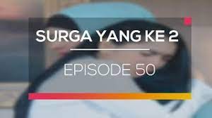 Syurga yang kedua episod 70 akhir. Surga Yang Ke 2 Episode 50 Youtube