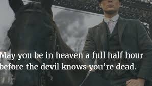 Nor straight, hard and inflexible lines created by man. 80 Significant Peaky Blinders Tv Series Quotes Nsf Music Magazine