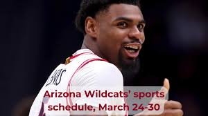 Arizona Wildcats’ sports schedule for March 24-30