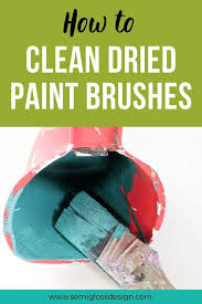 Whether there are toddlers around or you? How To Clean Dried Paintbrushes Semigloss Design