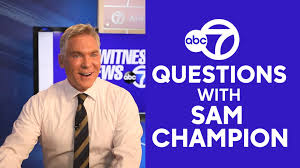 You have to do this part yourself. 7 Questions With Eyewitness News Weather Anchor Sam Champion Abc7 New York
