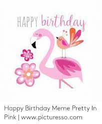 Via Awwmemes Com Happy Birthday Art Happy Birthday Special Friend Flamingo Happy Birthday