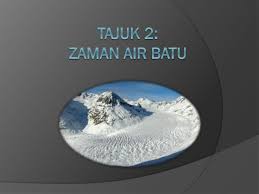 Home › tingkatan › wallpaper. Ppt Tajuk 2 Zaman Air Batu Powerpoint Presentation Free Download Id 3887889
