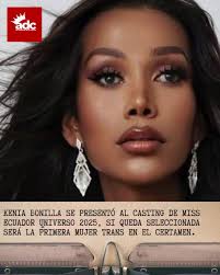 KENIA BONILLA DE 25 AÑOS, ORIUNDA DE SANTO DOMINGO, SE PRESENTÓ AL  'CASTING' DE MISS ECUADOR UNIVERSO 2025, Y SI QUEDA SELECCIONADA SERÁ LA  PRIMERA MUJER TRANS QUE ASPIRA A LA CORONA DE ESTE ...
