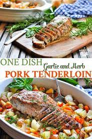 One Dish Garlic And Herb Pork Tenderloin Recipe Pork Tenderloin Recipes Pork Recipes Healthy Recipes