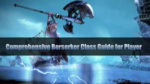 While those guides are informative, they. Comprehensive Berserker Class Guide For Player In Tera 51pay Best Games Tips
