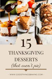 Everyone knows thanksgiving is the best holiday for food, so naturally, everyone is. Creative Thanksgiving Desserts That Aren T Pie Good Things Baking Co