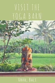 The Yoga Barn Where To Find Zen In Bali Asia Travel Ubud Bali Travel