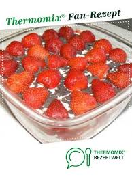 Erdbeer Tiramisu Rezept Thermomix Rezepte Thermomix Dessert Rezepte Thermomix