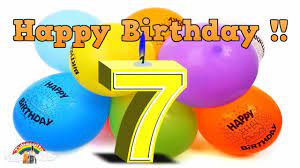 Happy Birthday 7 Years Old Baby Song And Video Youtube