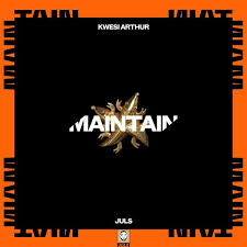 Download Juls Ft Kwesi Arthur Maintain Mp3 Music Download Music Rap Music