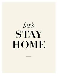 Let S Stay Home Posters Brett Wilson Allposters Com In 2020 Quotes Words Quotes Words