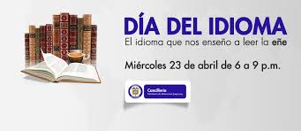 Quedan 252 días para finalizar el año. Celebra El Dia Del Idioma Espanol El 23 De Abril En El Consulado En Nueva York Consulado De Colombia En San Carlos De Zulia