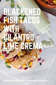 They are sure to flip the script on even the biggest of tofu haters. Delicious Blackened Fish Tacos Recipes Fresh Mommy Blog