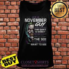 Joker I M A November Guy I Have 3 Sides The Quiet And Sweet The Shirt Baseball Shirts Tupac Shirts