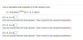 Rounding to the nearest hundredth? Solved Use A Calculator And Evaluate A To The Nearest Cen Chegg Com