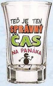 Teraz je ten spr?vny cas. Nekupto Darceky S Humorom Panak Skleneny Humorny Teraz Je Ten Spravny Cas Na Panaka 0 04 L Vmd Drogerie