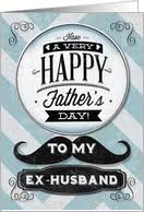 Check spelling or type a new query. Father S Day Cards For Ex Husband From Greeting Card Universe