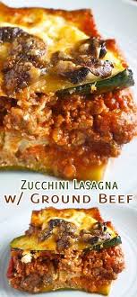 Zucchini Lasagna With Ground Beef Completerecipes Com Recipe Recipes Food Foodga Ground Beef Recipes Healthy Healthy Beef Recipes Dinner With Ground Beef