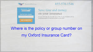 The group number usually says that, but more and more, there seems to not be a group number listed on cards. Where Is The Policy Or Group Number On My Oxford Insurance Card Cheap Car Insurance Quotes Insurance Quotes Auto Insurance Quotes