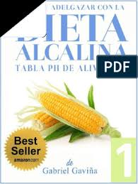 Se basa en secretos sencillos para averiguar las combinaciones alimentarias adecuadas. Dieta Alcalina 1 Tabla Del Ph De Los Al Gavina Gabriel Pdf