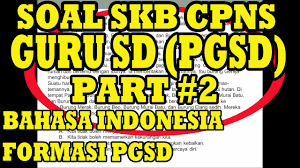 Peserta yang memenuhi passing grade dan dinyatakan lolos seleksi kompetensi dasar skd selanjutnya berhak mengikuti seleksi kompetensi bidang skb. Bocoran Soal Skb Cpns Guru Sd Pgsd Part 2 Materi Bahasa Indonesia Formasi Guru Sd Pgsd Youtube