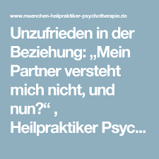 Unzufrieden In Der Beziehung Mein Partner Versteht Mich Nicht Und Nun Heilpraktiker Psychotherapie Munchen Beziehung Partner Unzufrieden