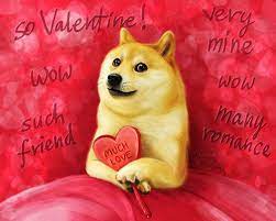 If dogecoin hits $1 on 4/20, it's proof that the universe tends toward the most entertaining outcome. Doge Valentine My Funny Valentine Valentines Cards Doge