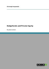 Listen to the best hedgefonds shows. Amazon Com Hedgefonds Und Private Equity German Edition 9783638916592 Kopowski Christoph Books