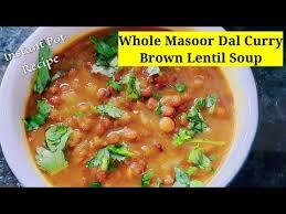 Instant Pot Whole Masoor Dal Curry Brown Lentil Soup Guru Recipes Youtube Brown Lentil Soup Recipes Lentil Soup Recipes