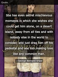 16 famous quotes about pygmalion: George Bernard Shaw Pygmalion
