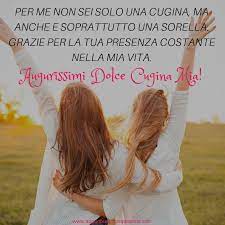 Per Me Non Sei Solo Una Cugina Ma Anche E Soprattutto Una Sorella Grazie Per La Tua Presenza C Buon Compleanno Buon Compleanno Sorella Buon Compleanno Cugino