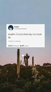 It S Just A Bad Day Not A Bad Life Quote It S Just A Bad Day Not A Bad Life Tweet Quotes Wallpaper Quotes Quote Aesthetic
