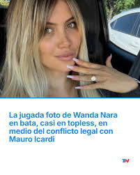 En medio del conflicto con Mauro Icardi, Wanda Nara posteó una foto muy  osada: ¡casi se le ve todo! https://todonoticias.info/4l4wcjC