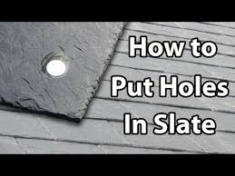 Slate is a very popular floor and wall tile due to its low porosity; How To Put A Hole In A Slate Make Holes In Slates Youtube