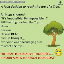 Be Deaf To Negative Thoughts If Your Aim Is To Reach Your Goal Inspirational Quotes Pictures Stories With Moral Lessons Inspirational Short Stories