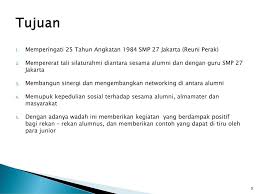 Alasan mereka mengadakan reuni adalah. Proposal Reuni Perak Smpn 27 Jakarta Ppt Download
