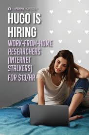 Hugo Is Hiring Work From Home Researchers Internet Stalkers For 13 Hour Work For Hire Make Money From Home Working From Home