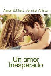 Un Amor Inesperado Peliculas De Romance Peliculas De Amor Y Peliculas Tristes