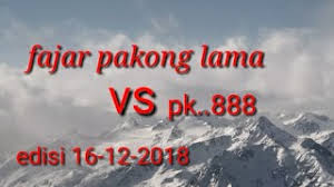 Fajar Pakong Lama Vs Pk 888 16 12 2018 Youtube