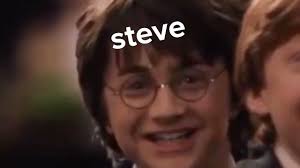 And your friend steve…#harrypotter