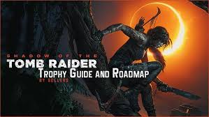 Shadow of the tomb raider. Shadow Of The Tomb Raider Trophy Guide Roadmap The Gamer Hq The Real Gaming Headquarters