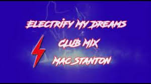 Electrify Your Dreams(Mac Stanton Club Mix)