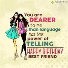 Best Friend Birthday Quotes Happy Best Friend Happy Birthday Wishes Sms You Are Dearer To Me Than Language Has The Power Of Telling Happy Birthd In 2020 Happy Birthday Quotes For Friends Birthday Quotes For Best Friend Happy Birthday Bff