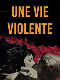 Tags en streaming une vie violente en streaming complete. Une Vie Violente Film 1962 Allocine